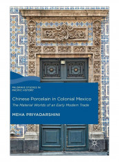 Chinese Porcelain In Colonial Mexico Hardcover
