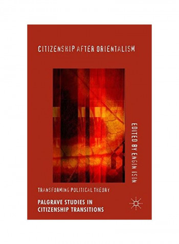 Citizenship After Orientalism: Transforming Political Theory Hardcover
