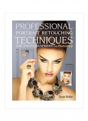 Professional Portrait Retouching Techniques: For Photographers Using Photoshop Paperback