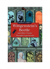 Wittgenstein's Beetle and Other Classic Thought Experiments Hardcover