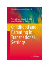 Childhood And Parenting In Transnational Settings Hardcover English by Viorela Ducu ; Mihaela Nedelcu; Aron Telegdi-Csetri reviews Childhood And Parenting In Transnational Settings Hardcover English by Viorela Ducu ; Mihaela Nedelcu; Aron Telegdi-Csetri