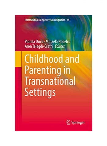 Childhood And Parenting In Transnational Settings Hardcover English by Viorela Ducu ;  Mihaela Nedelcu; Aron Telegdi-Csetri