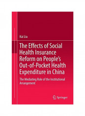 The Effects Of Social Health Insurance Reform On People's Out-of-Pocket Health Expenditure In China Hardcover 1