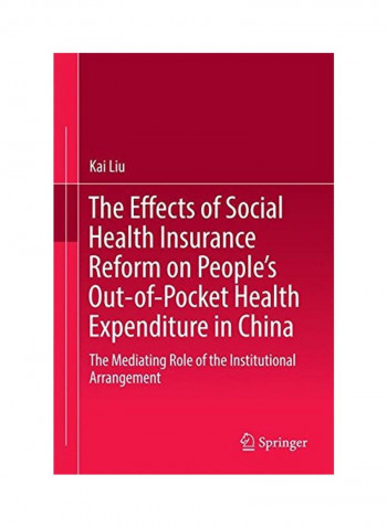 The Effects Of Social Health Insurance Reform On People's Out-of-Pocket Health Expenditure In China Hardcover 1