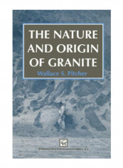 The Nature And Origin Of Granite Paperback
