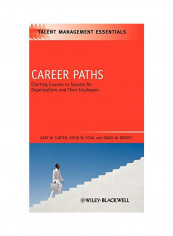 Career Paths: Charting Courses To Success For Organizations And Their Employees Hardcover