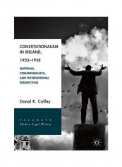 Constitutionalism In Ireland 1932 To 1938 Hardcover English by Donal K. Coffey