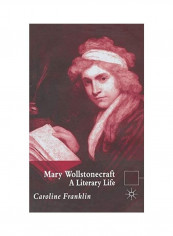 Mary Wollstonecraft: A Literary Life Hardcover English by C. Franklin