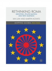 Rethinking Roma: Identities, Politicisation And New Agendas Hardcover