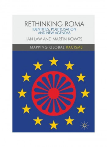 Rethinking Roma: Identities, Politicisation And New Agendas Hardcover