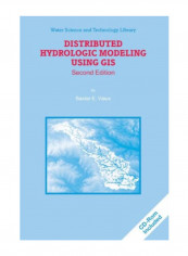 Distributed Hydrologic Modeling Using Gis (Water Science And Technology Library) Paperback