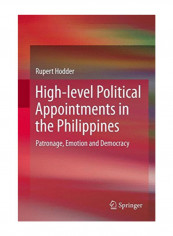 High-Level Political Appointments In The Philippines: Patronage, Emotion And Democracy Hardcover