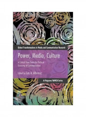 Power, Media, Culture: A Critical View From The Political Economy Of Communication Hardcover