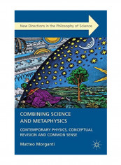 Combining Science and Metaphysics Hardcover