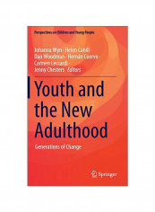 Youth And The New Adulthood: Generations Of Change Hardcover