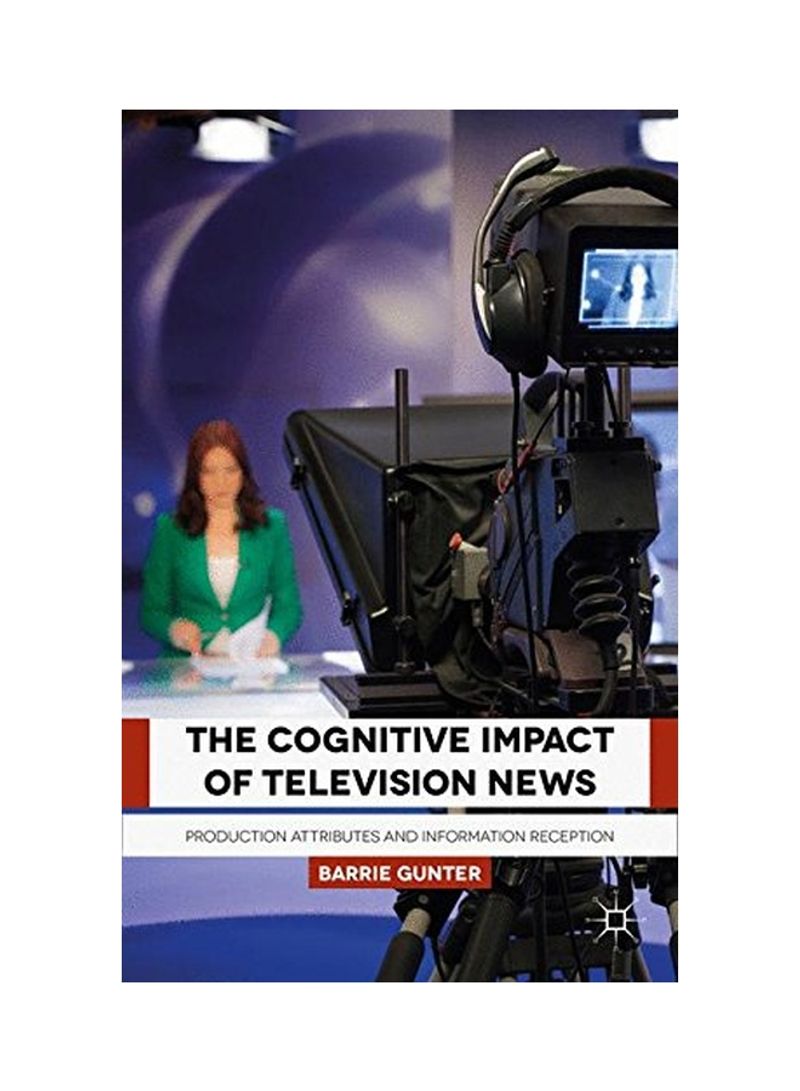 The Cognitive Impact Of Television News Hardcover