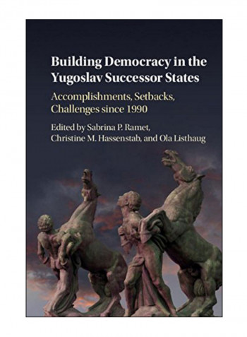 Building Democracy In The Yugoslav Successor States Hardcover