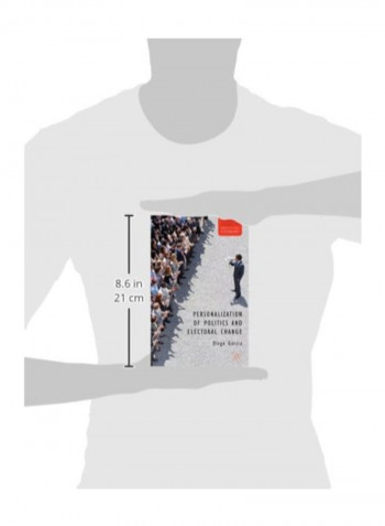 Personalization Of Politics And Electoral Change (Palgrave Studies In Political Psychology) Hardcover