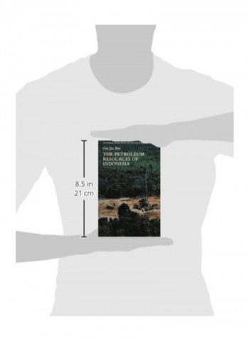 The Petroleum Resources Of Indonesia (Natural Resources Of South-East Asia) Paperback