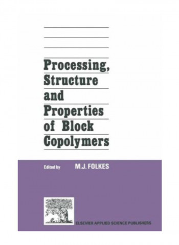 Processing, Structure And Properties Of Block Copolymers Paperback