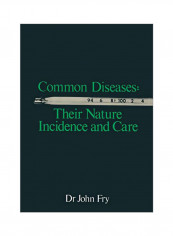 Common Diseases: Their Nature Incidence And Care Paperback 4