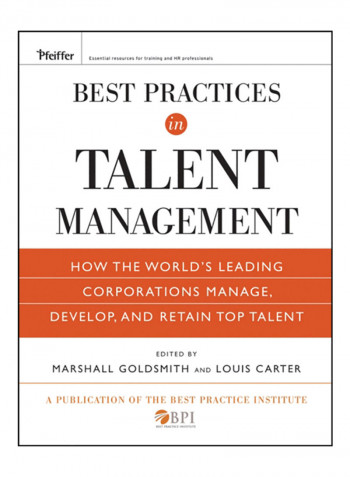 Best Practices In Talent Management: How The World's Leading Corporations Manage, Develop, And Retain Top Talent Hardcover