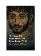 The Single Life In The Roman And Later Roman World Hardcover English
