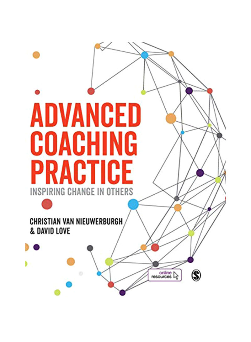 Advanced Coaching Practice: Inspiring Change In Others Hardcover