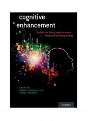 Cognitive Enhancement: Ethical And Policy Implications In International Perspectives Hardcover