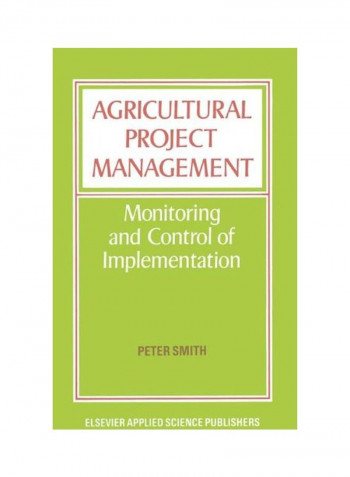 Agricultural Project Management: Monitoring And Control Of Implementation Paperback