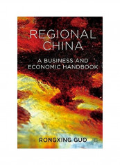 Regional China: A Business And Economic Handbook Paperback English by Rongxing Guo - 25 Jan 2013