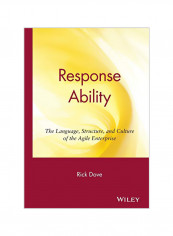Response Ability: The Language, Structure, and Culture of the Agile Enterprise Hardcover