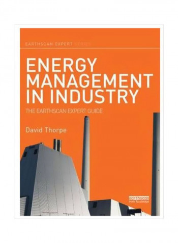 Energy Management In Industry: The Earthscan Expert Guide Hardcover