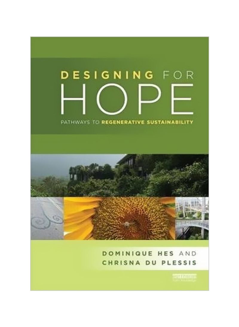 Designing For Hope: Pathways To Regenerative Sustainability Paperback