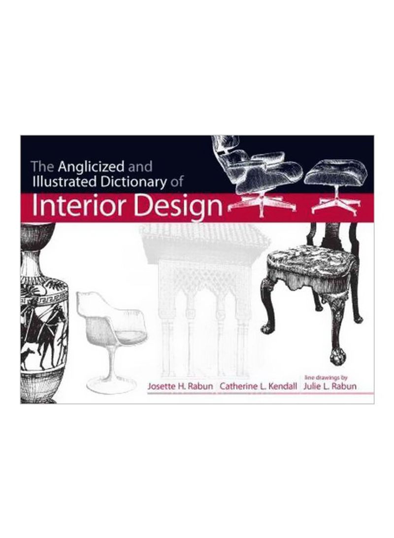 The Anglicized And Illustrated Dictionary Of Interior Design Paperback