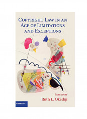 Copyright Law In An Age Of Limitations And Exceptions Hardcover