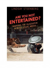 Are You Not Entertained? Hardcover English by Lindsay Steenberg