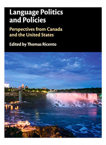 Language Politics And Policies: Perspectives From Canada And The United States Hardcover