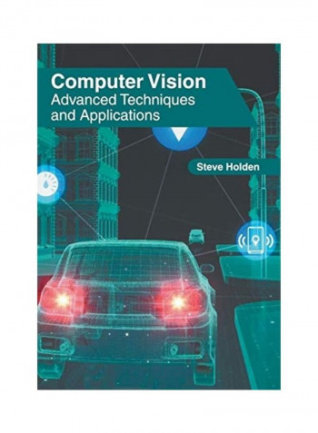 Computer Vision: Advanced Techniques And Applications Hardcover English by Steve Holden