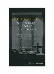 Wittgenstein's Whewell's Court Lectures : Cambridge, 1938 - 1941, From The Notes By Yorick Smythies Hardcover