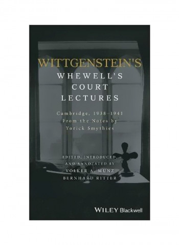 Wittgenstein's Whewell's Court Lectures : Cambridge, 1938 - 1941, From The Notes By Yorick Smythies Hardcover