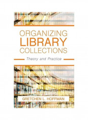 Organizing Library Collections: Theory and Practice Hardcover English by Gretchen L. Hoffman reviews Organizing Library Collections: Theory and Practice Hardcover English by Gretchen L. Hoffman