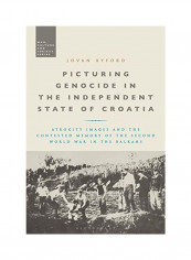 Picturing Genocide In the Independent State Of Croatia Hardcover English by Jovan Byford reviews Picturing Genocide In the Independent State Of Croatia Hardcover English by Jovan Byford