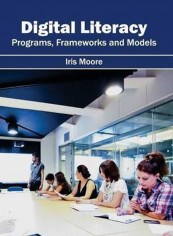 Digital Literacy: Programs, Frameworks and Models Hardcover English by Iris Moore