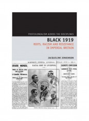Black 1919: Riots, Racism And Resistance In Imperial Britain Hardcover