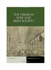 The Crimean War and Irish Society Hardcover English by Paul Huddie