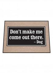 Don't Make Me Come Out Doormat Black/Beige 0.75x27x18inch
