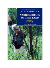 Narrow Roads Of Gene Land: The Collected Papers Of W. D. Hamilton Volume 3: Last Words Paperback