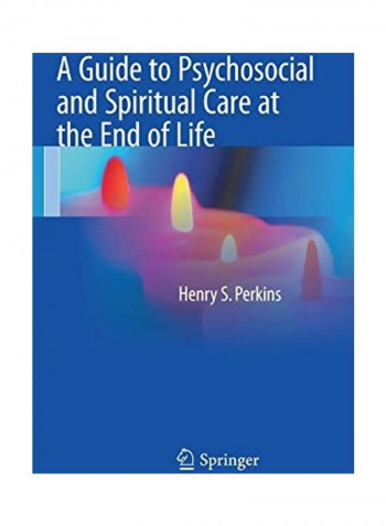 A Guide To Psychosocial And Spiritual Care At The End Of Life Hardcover English by Henry S. Perkins