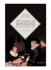 The School Of Montaigne In Early Modern Europe Hardcover